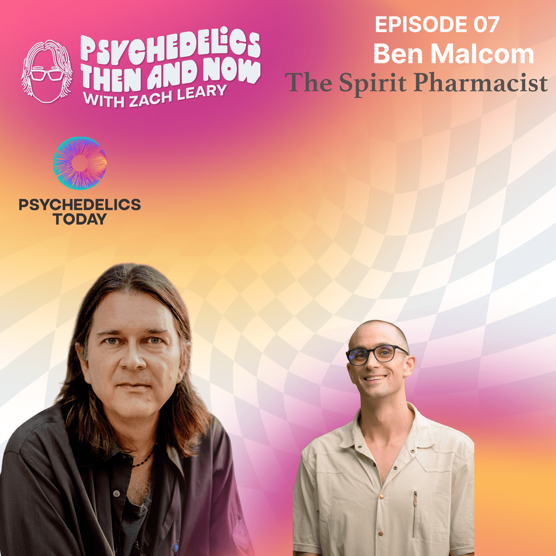 Episode 07 - Ben Malcom: The Spirit Pharmacist - Psychedelics Then and Now with Zach Leary cover