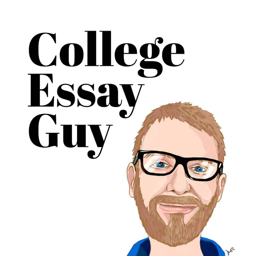 The College Essay Guy Podcast: A Practical Guide to College Admissions cover