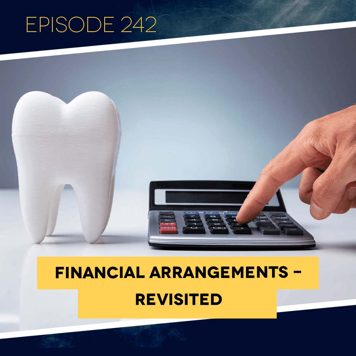 Ep. 242: Financial Arrangements Revisited — Dental Business RX cover