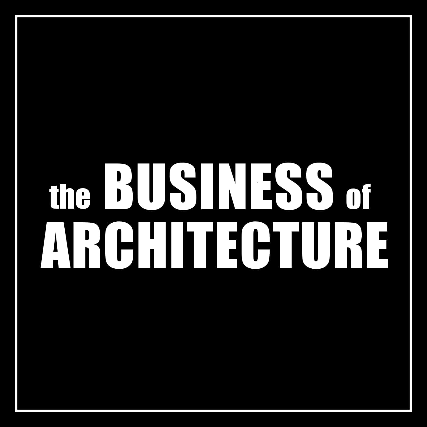 Business of Architecture Podcast cover