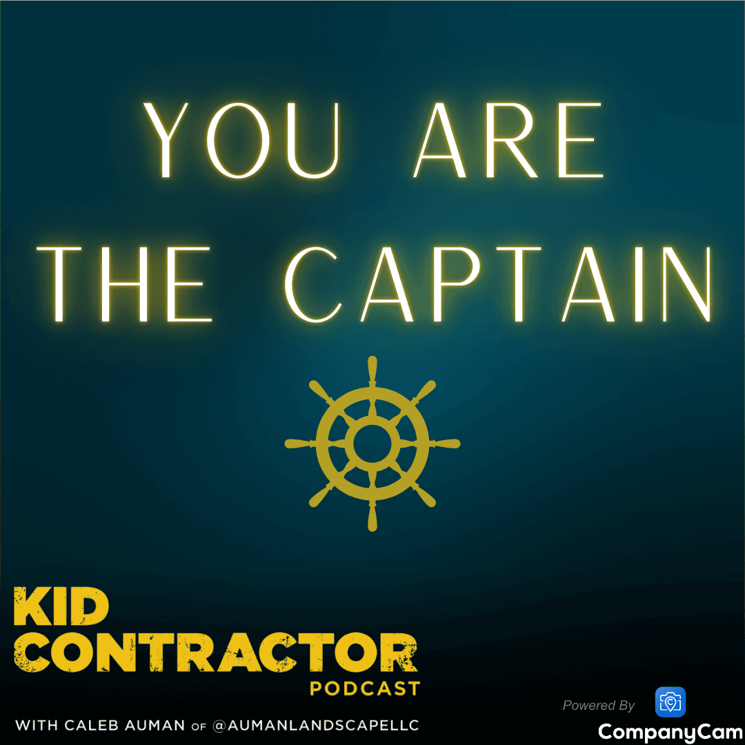 Ep 563. You are The Captain - Kid Contractor Podcast with Caleb Auman cover