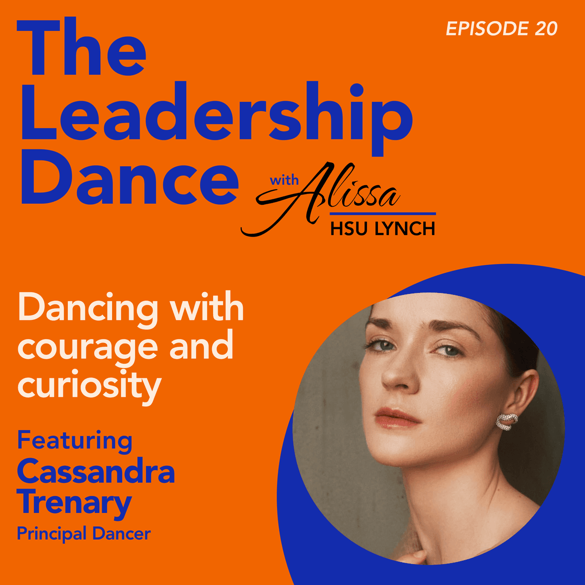 Ep. 20: Dancing with courage and curiosity, with Cassandra Trenary - The Leadership Dance cover