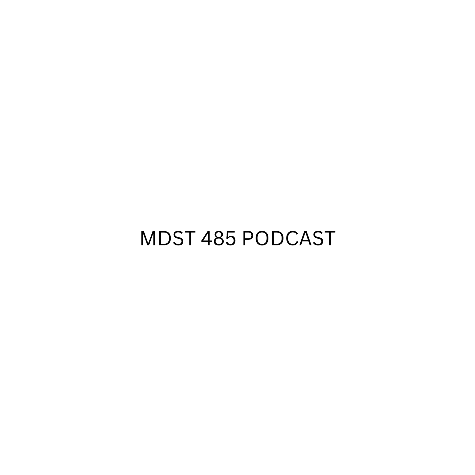 MDST 485 Podcasts cover