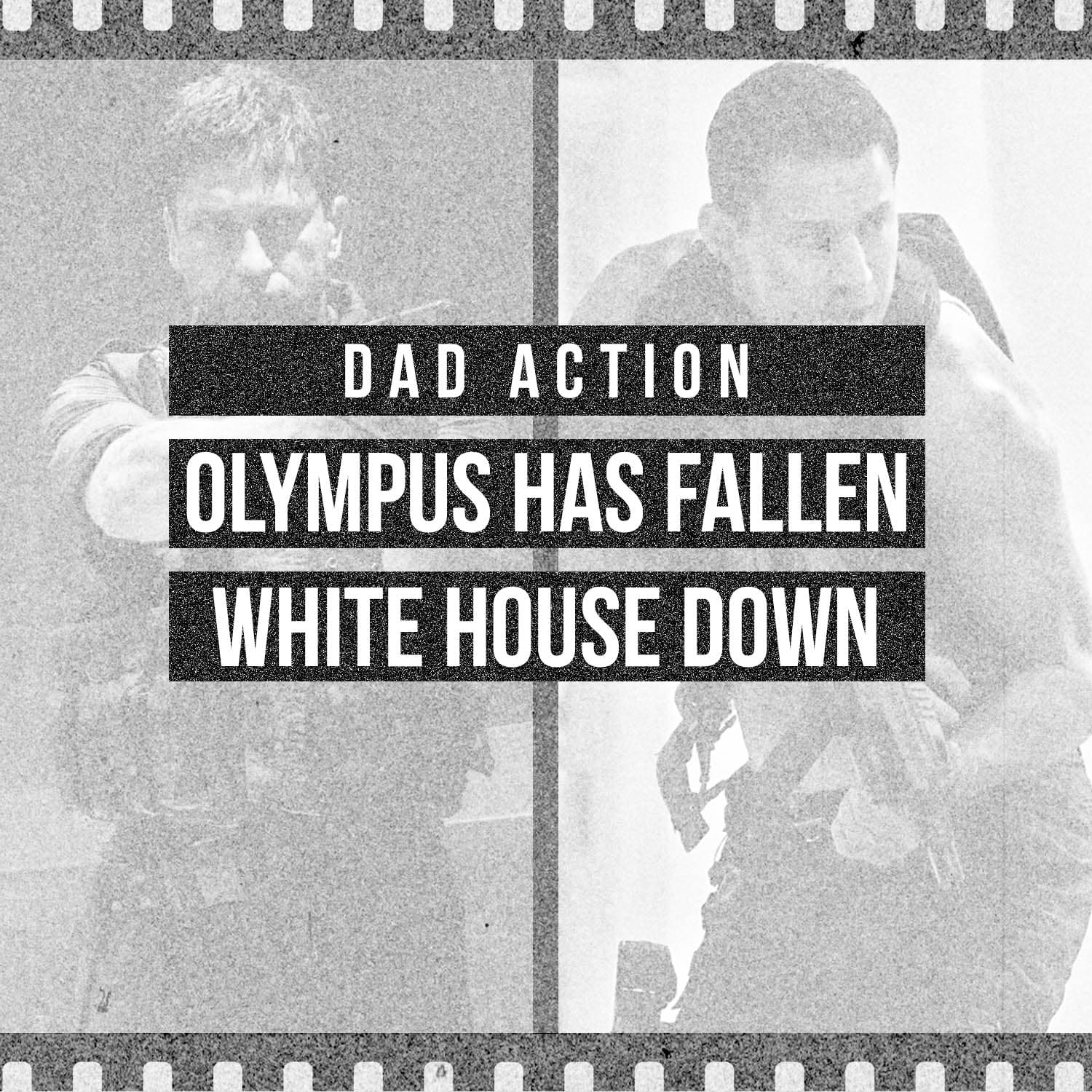Olympus Has Fallen vs. White House Down - Dad Action - First Prize Films cover