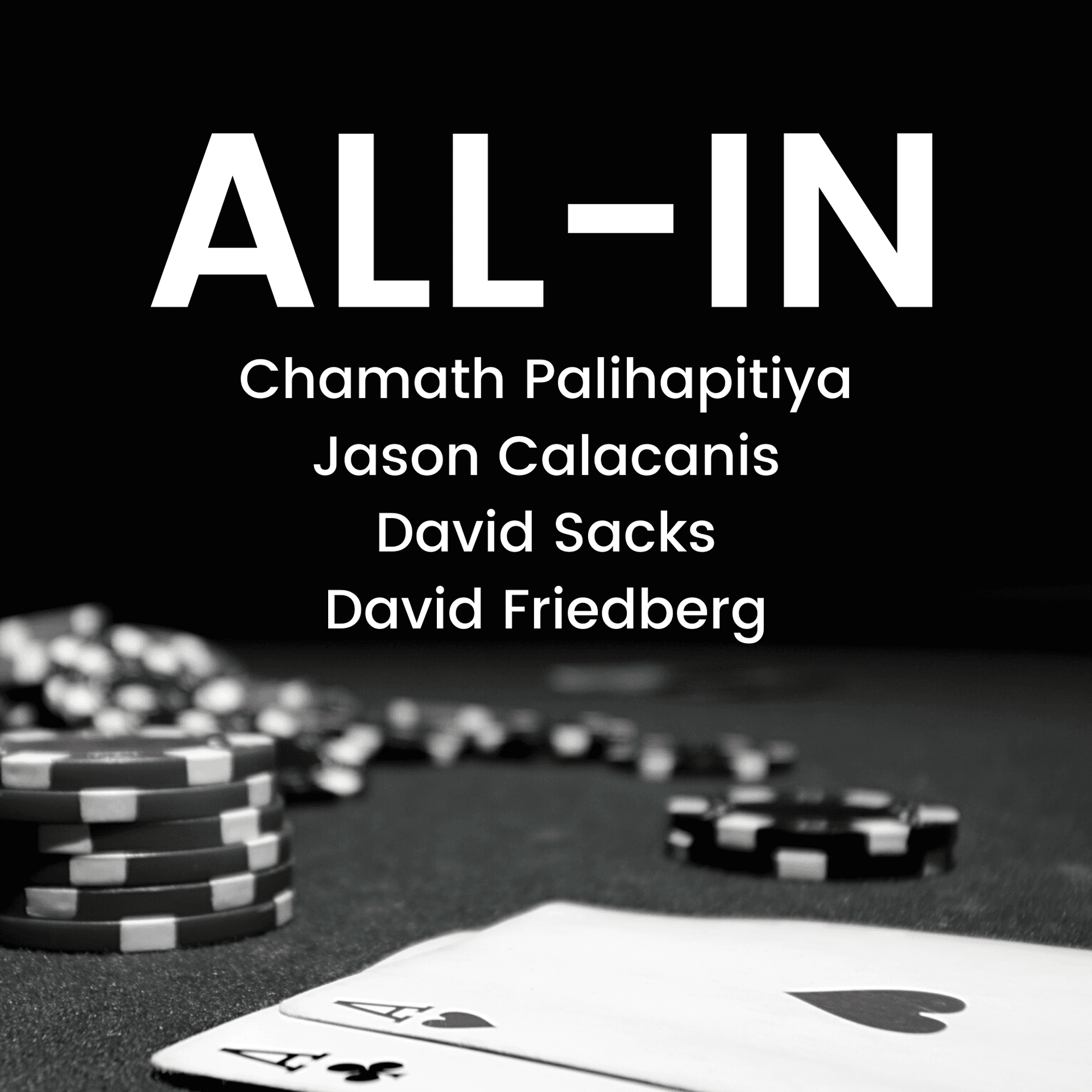 All-In with Chamath, Jason, Sacks & Friedberg cover