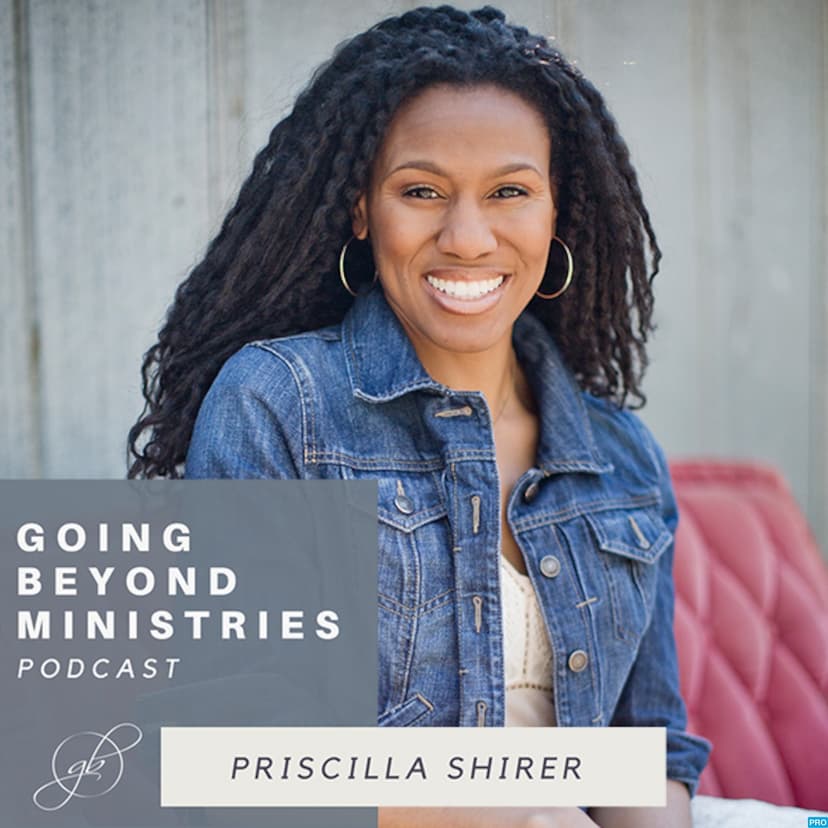 Going Beyond Ministries with Priscilla Shirer cover