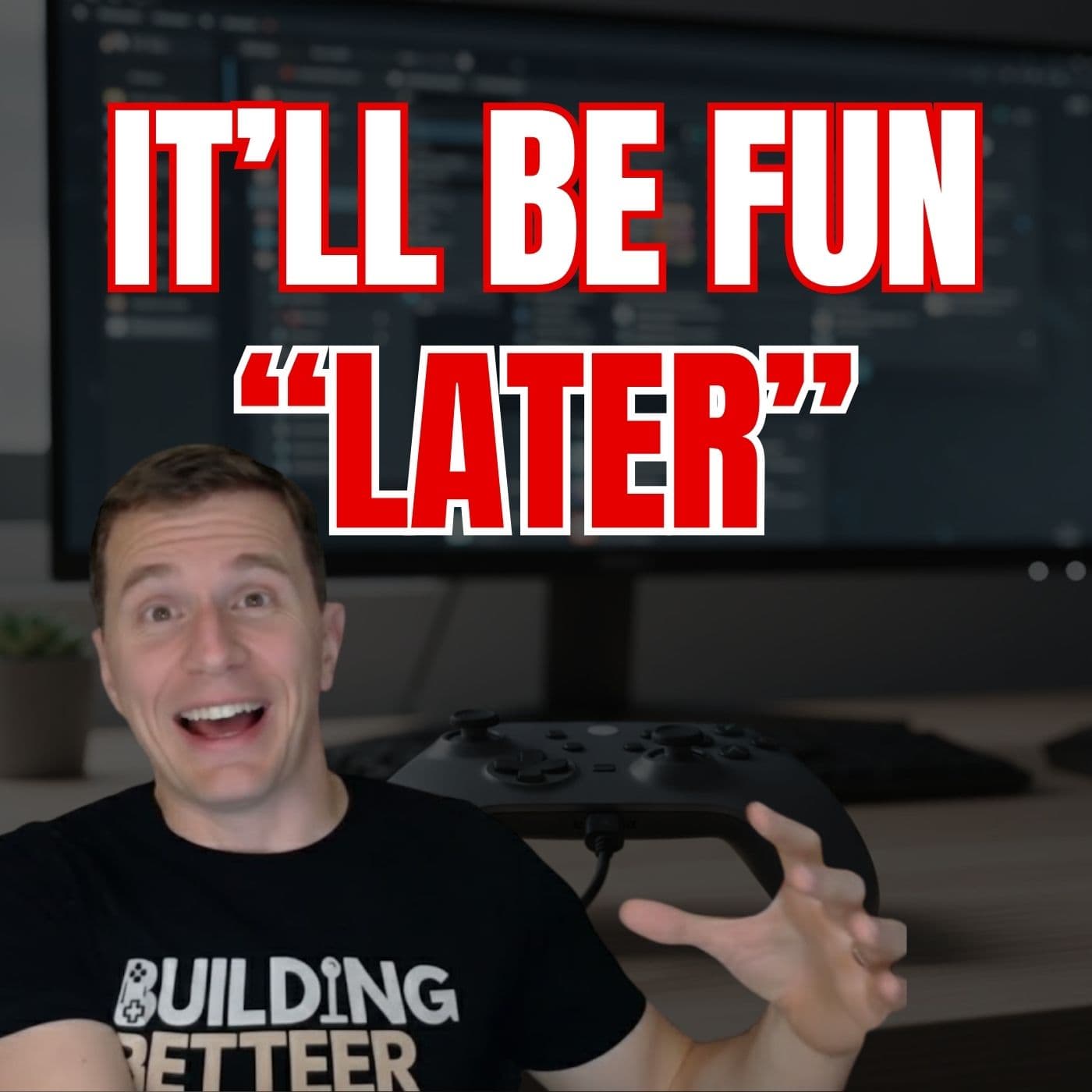 E116: The Real Reason Your Game Isn't Fun (It's Not Effort) - Building Better Games cover