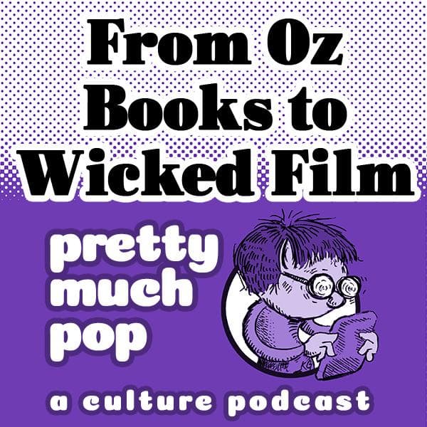 PEL Presents PMP#186: From Oz Books to Wicked Film - The Partially Examined Life Philosophy Podcast cover