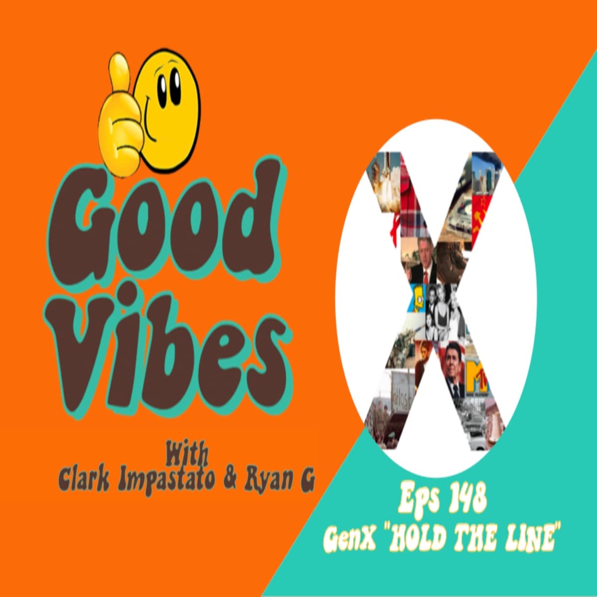 GenX - Hold The Line! - Good Vibes Podcast with Clark Impastato and Ryan G cover