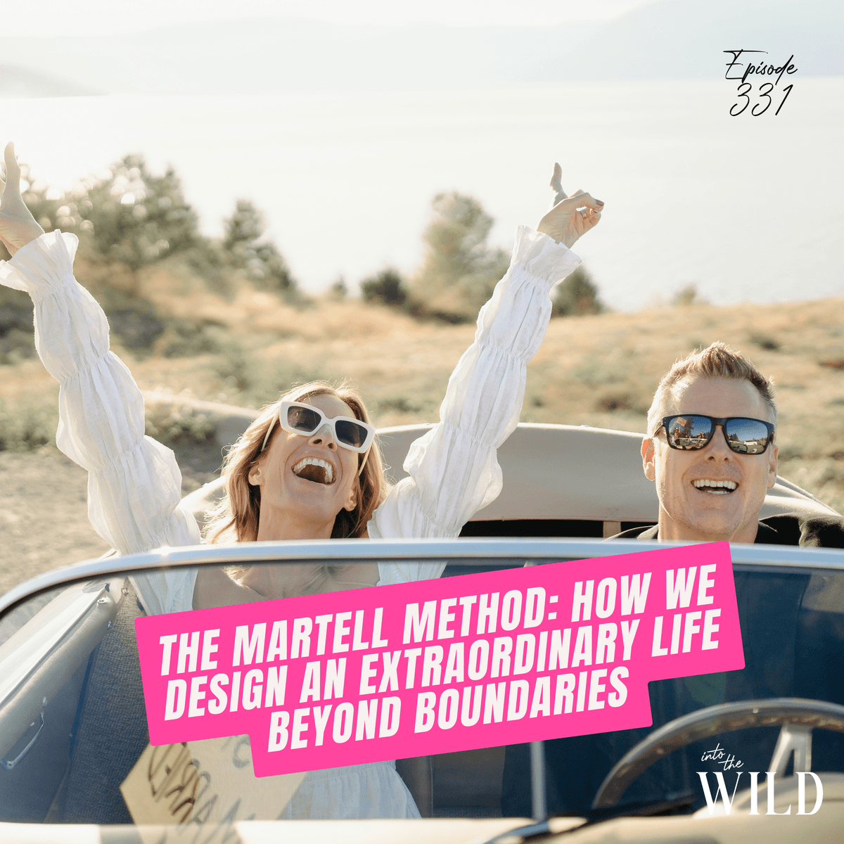 331. The Martell Method: How We Design an Extraordinary Life Beyond Boundaries - Into The Wild cover