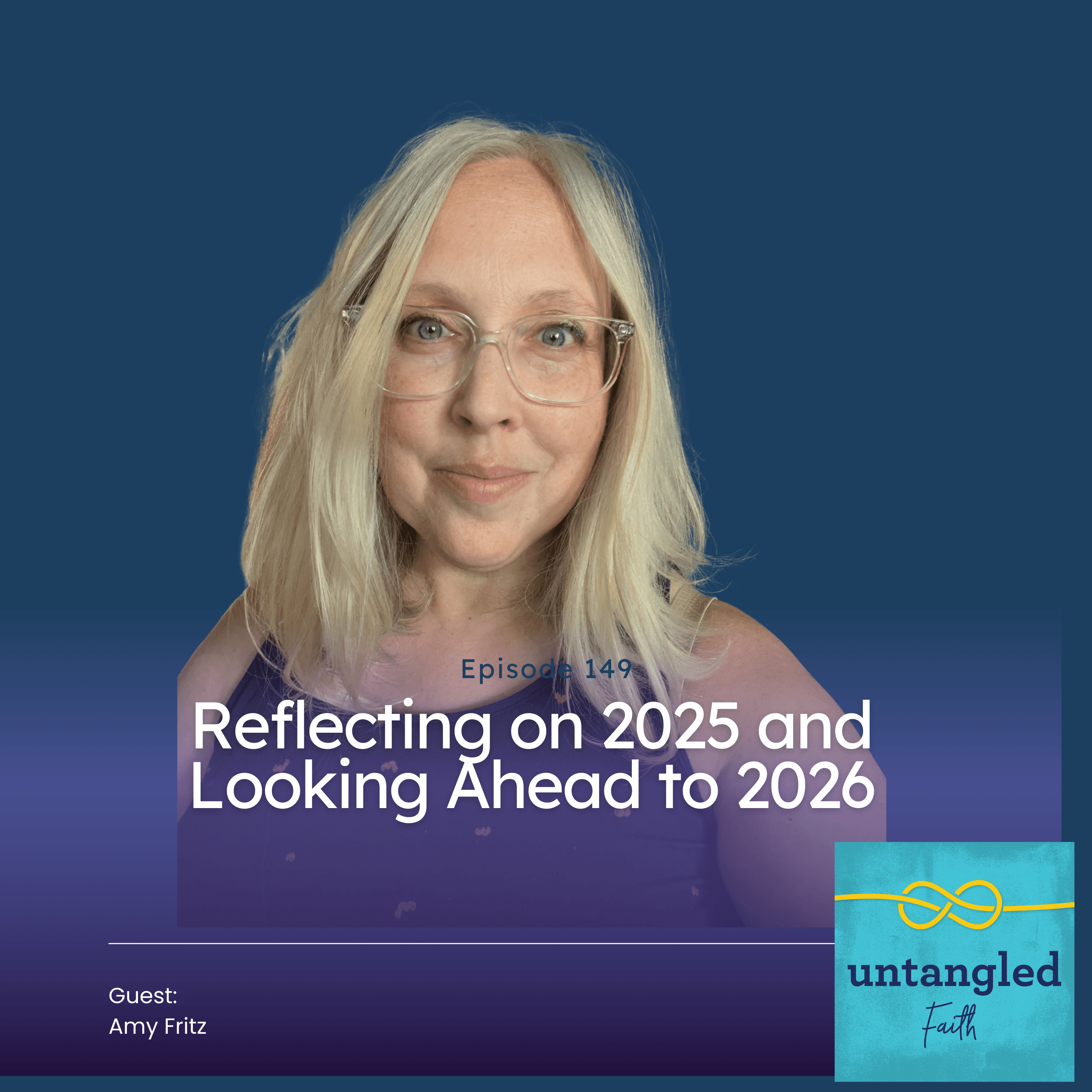 149: Reflecting on 2025 and Looking Forward to 2026 - Untangled Faith cover