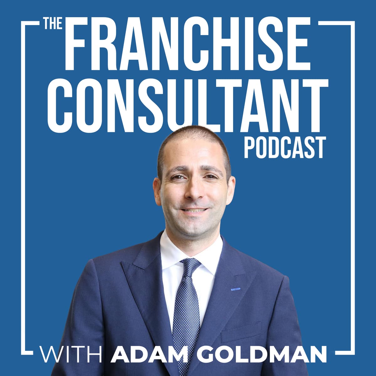 Jeff Wheelock discusses the Franchise Law - The Franchise Consultant Podcast cover