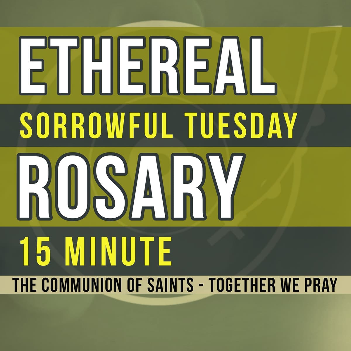 15 Minute Rosary - TUESDAY - Sorrowful - ETHEREAL - A Rosary Companion cover