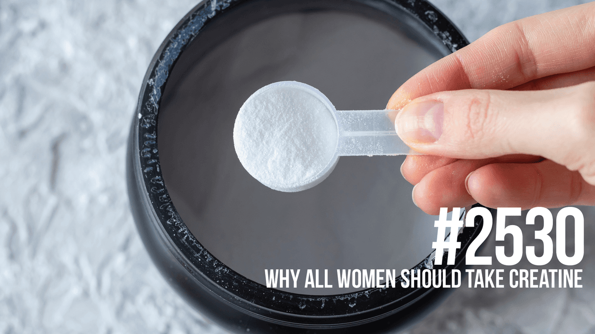 2530: Why All Women Should Take Creatine - Mind Pump: Raw Fitness Truth cover