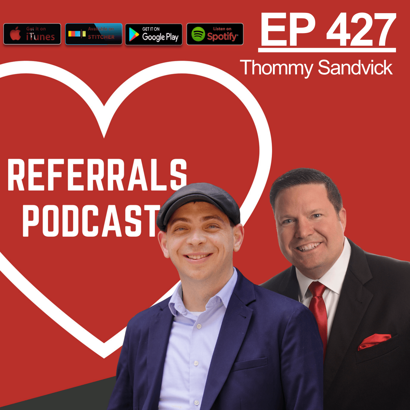 427 Untapped B2B Connection Strategy to Get Referrals with Michael J Maher and Thommy Sandvick - REFERRALS PODCAST cover