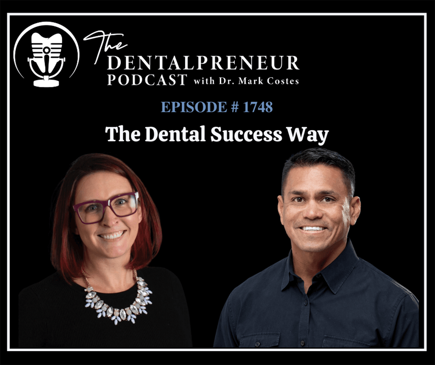 1748: The Dental Success Way — The Dentalpreneur Podcast w/ Dr. Mark Costes cover