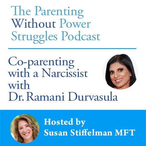 1:79 Co-Parenting with a Narcissist, with Dr. Ramani Durvasula — Parenting Without Power Struggles cover