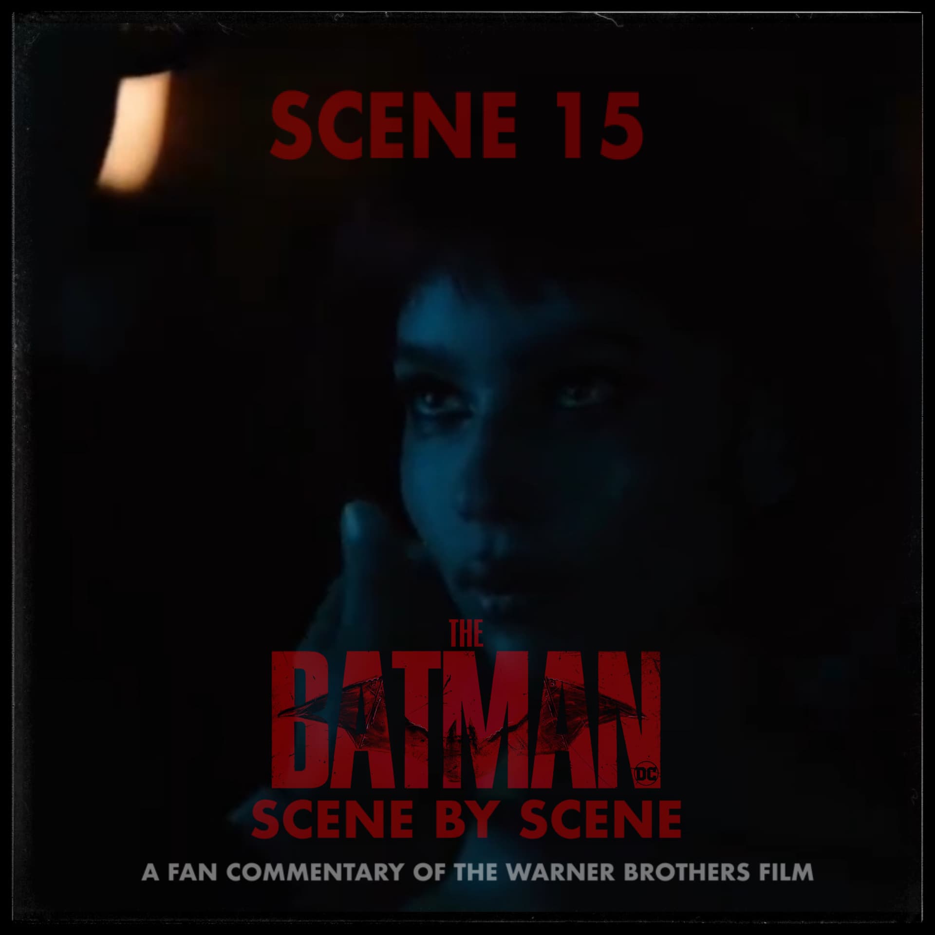 The Batman Scene By Scene - Scene 15 - Don't Be A Stranger - DC Squadcast cover