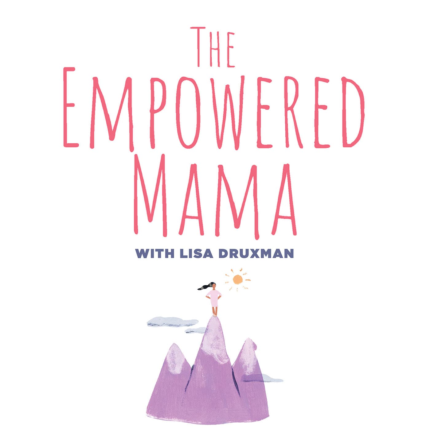 Goodbye For Now - The Empowered Mama with Lisa Druxman cover