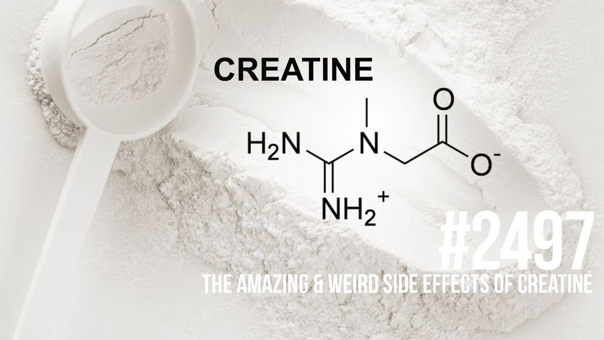 2497: The Amazing & Weird Side Effects of Creatine - Mind Pump: Raw Fitness Truth cover