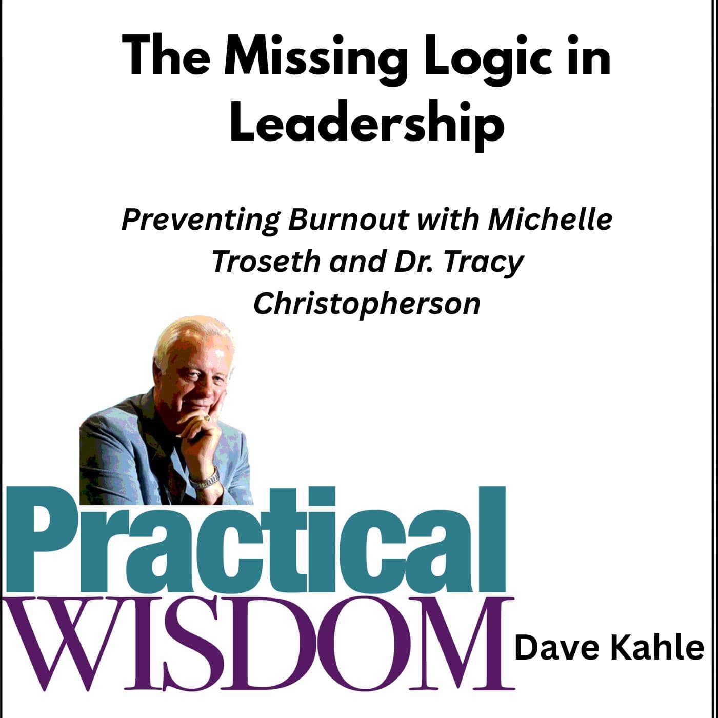 The Missing Logic in Leadership - Practical Wisdom from Kahle Way Sales Systems cover