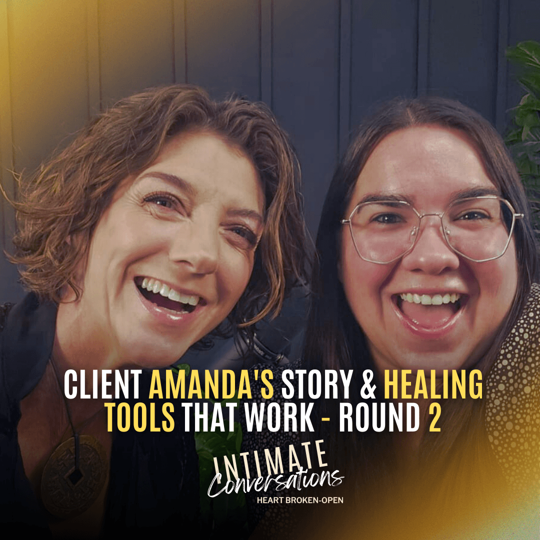 Client Amanda's Story and Healing Tools That Work - Round 2 - Intimate Conversations cover