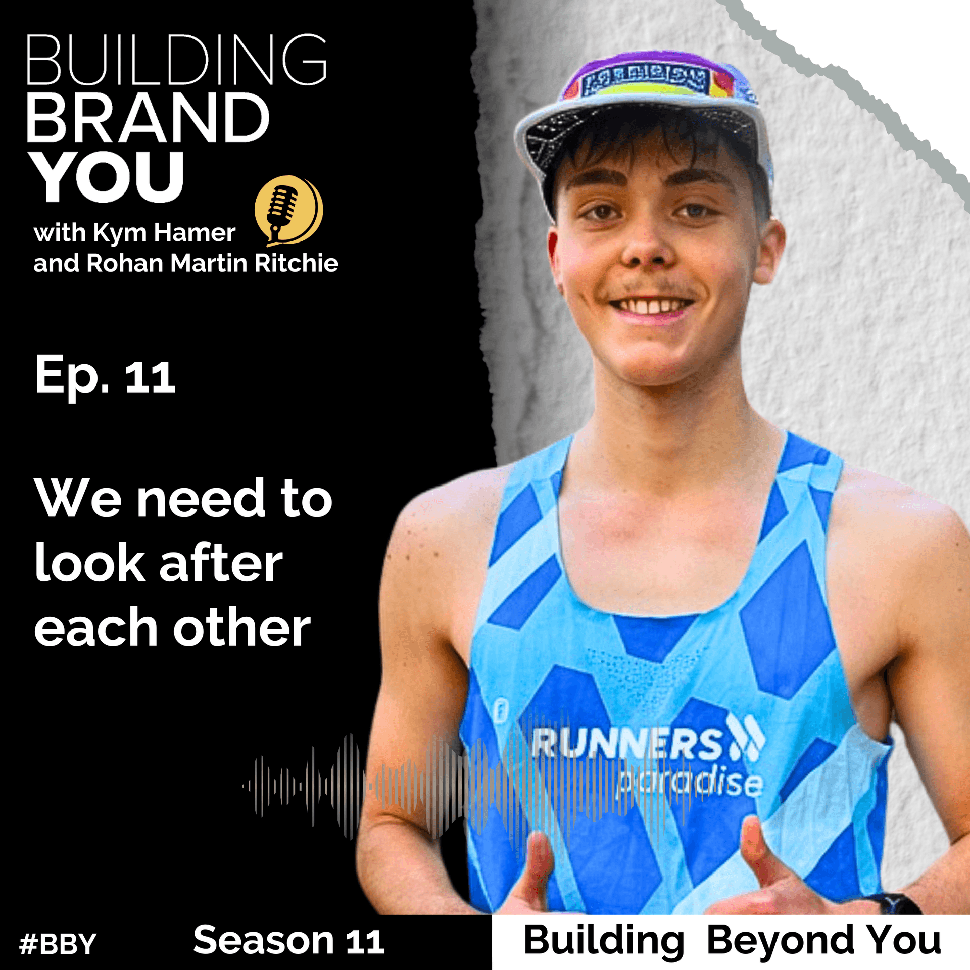 BBY Show S11 Ep11: We need to look after each other with Rohan Martin Ritchie — Building Brand You cover