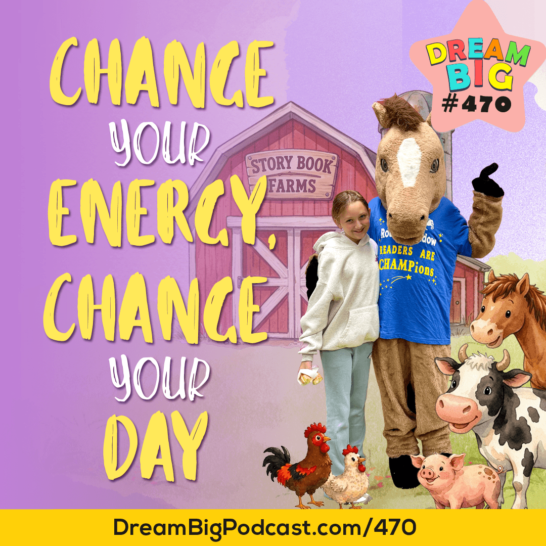 DB 470: Choose Your Energy, Change Your Day — Dream Big Podcast for Kids cover