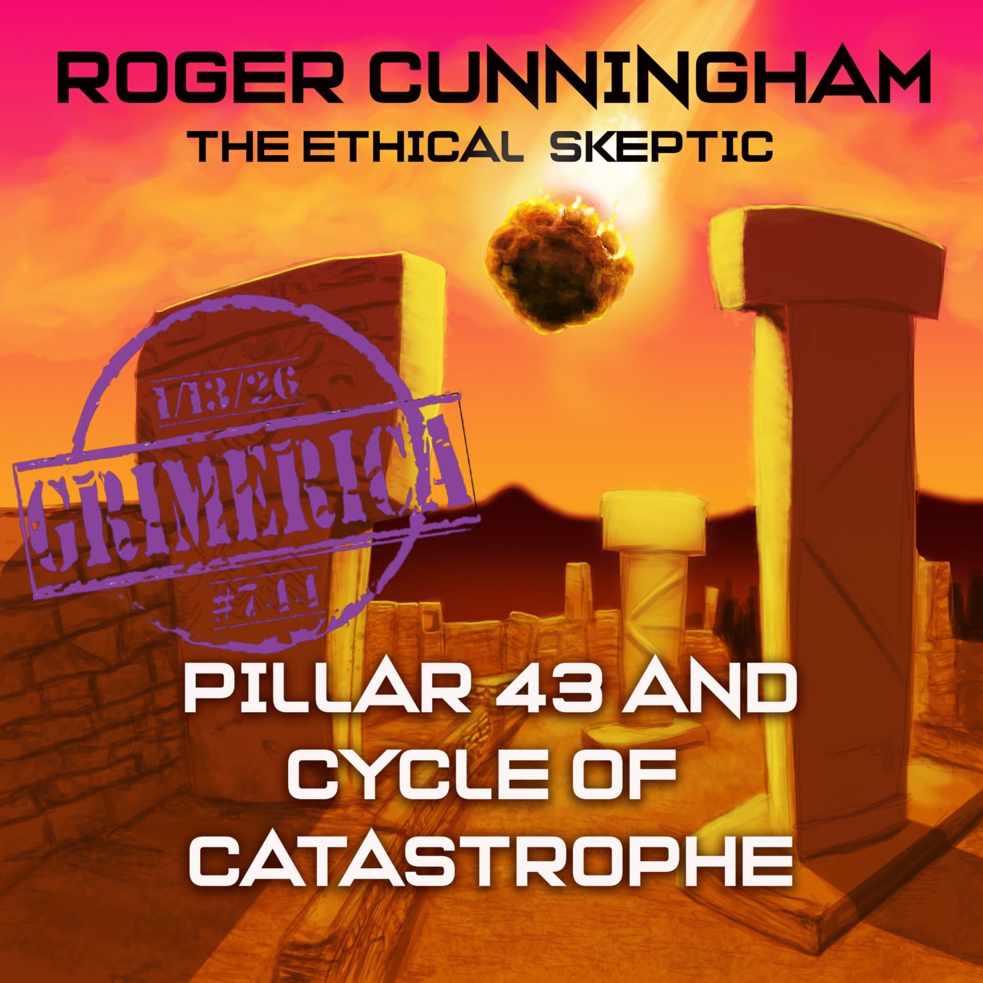 #744 - Roger Cunningham - The Ethical Skeptic, ECDO Cataclysm Theory — The Grimerica Show cover