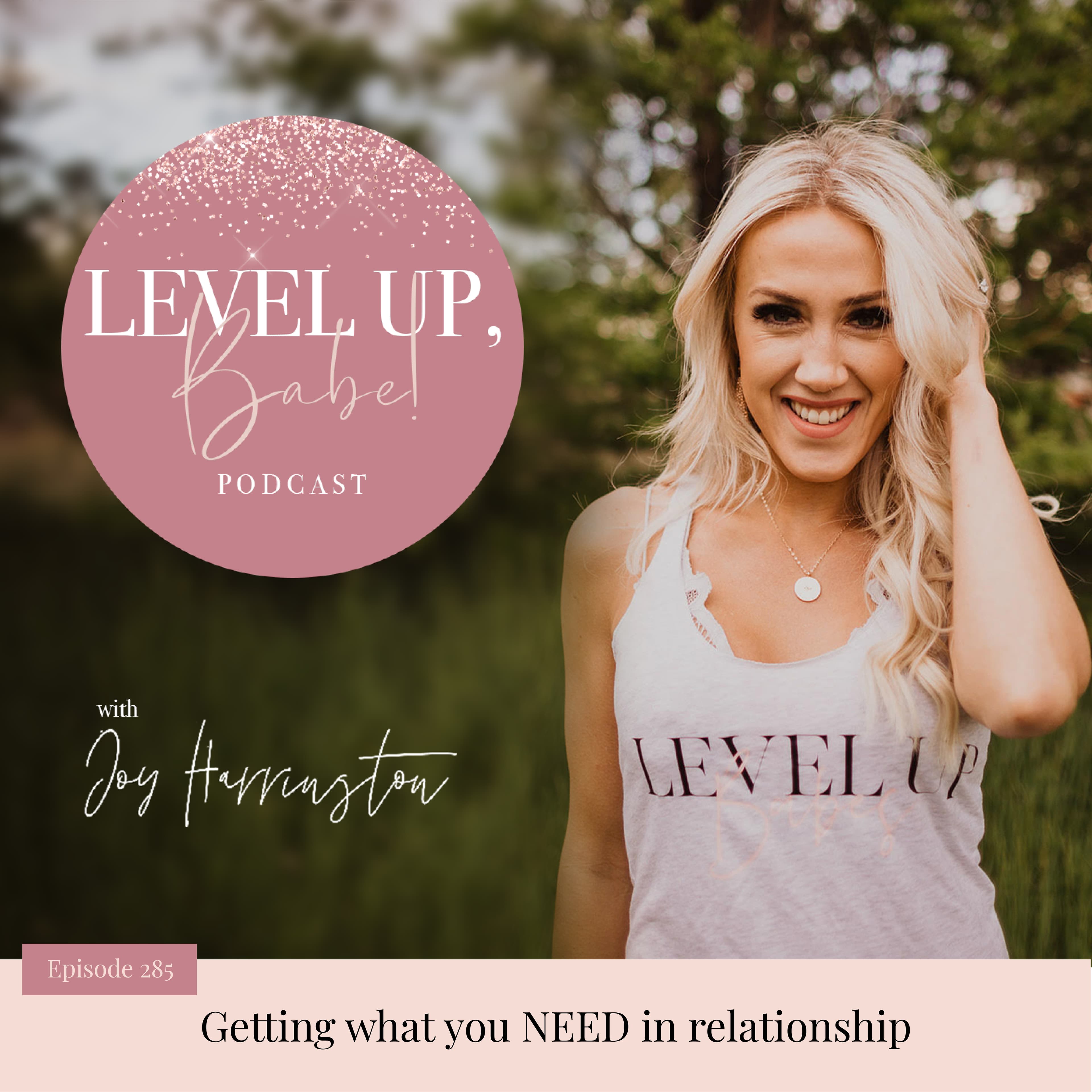 285. Getting what you NEED in relationship - Level Up Babe cover
