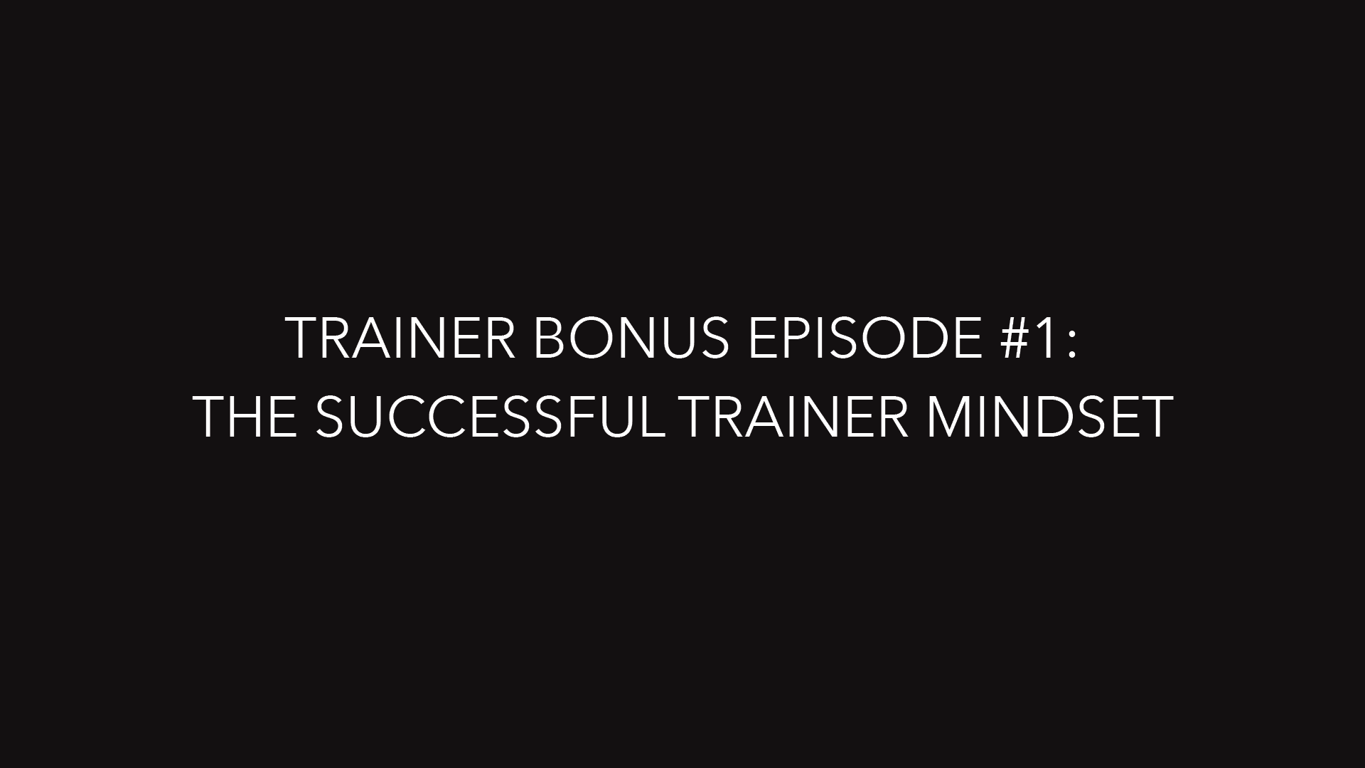 3 PART TRAINER SERIES BONUS EP - Episode 1 Successful Trainer Mindset — Mind Pump: Raw Fitness Truth cover