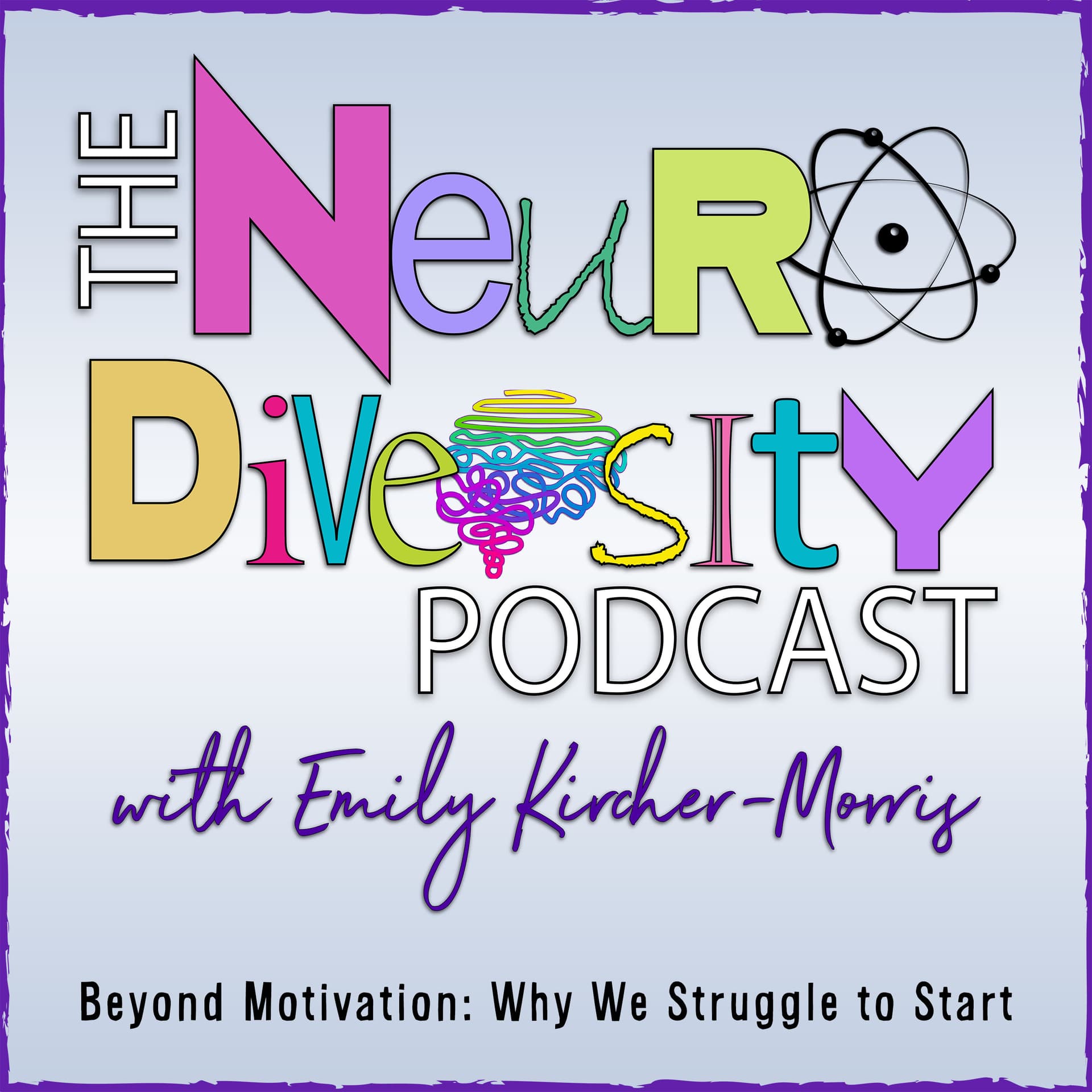 Beyond Motivation: Why We Struggle to Start - Neurodiversity Podcast cover