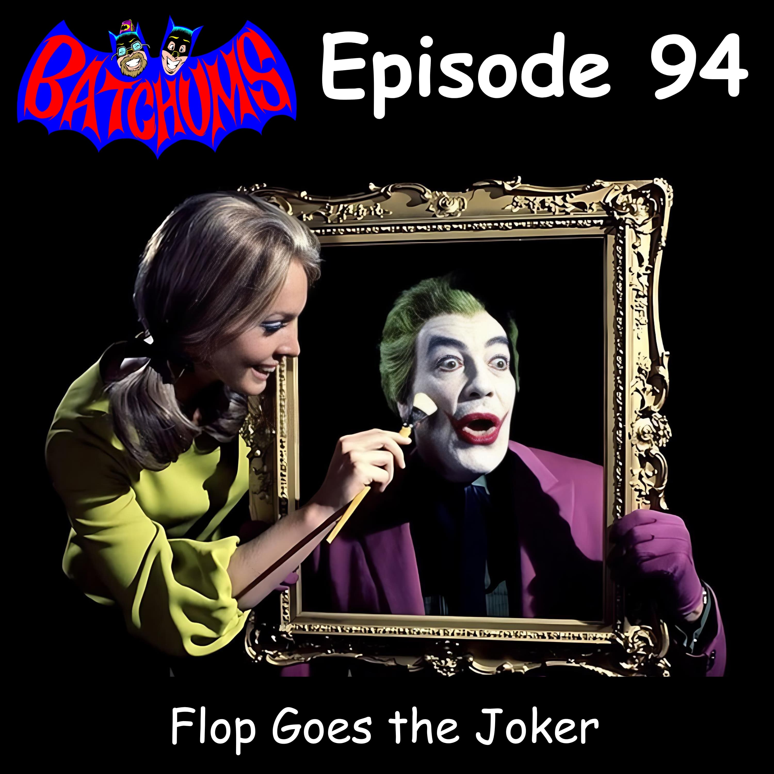 BatChums Episode 94 – Flop Goes the Joker - BatChums cover