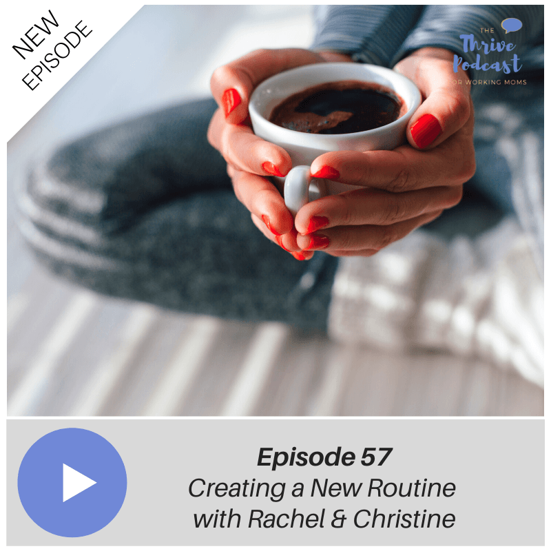 Creating a New Routine with Rachel & Christine e57 - The Thrive Podcast cover