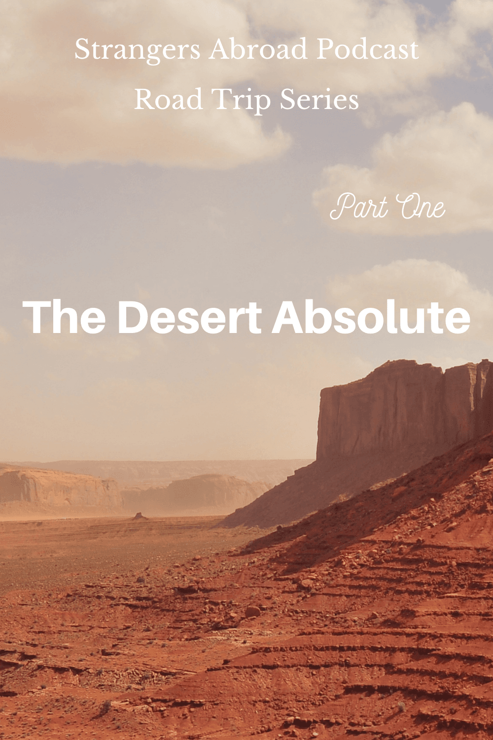Road Trip Series Part 1: The Desert Absolute - Strangers Abroad cover