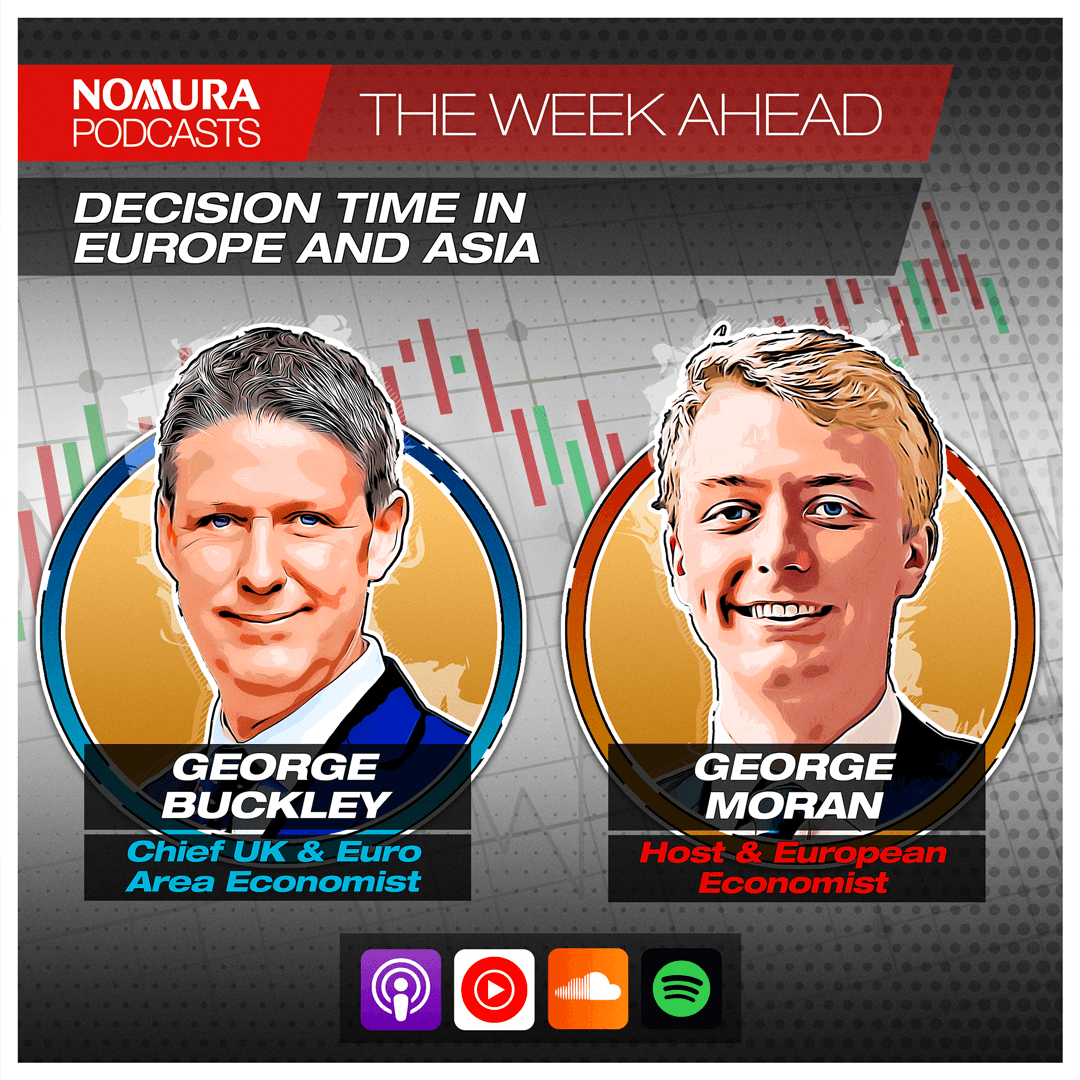 Decision Time in Europe and Asia - Nomura – The Week Ahead cover