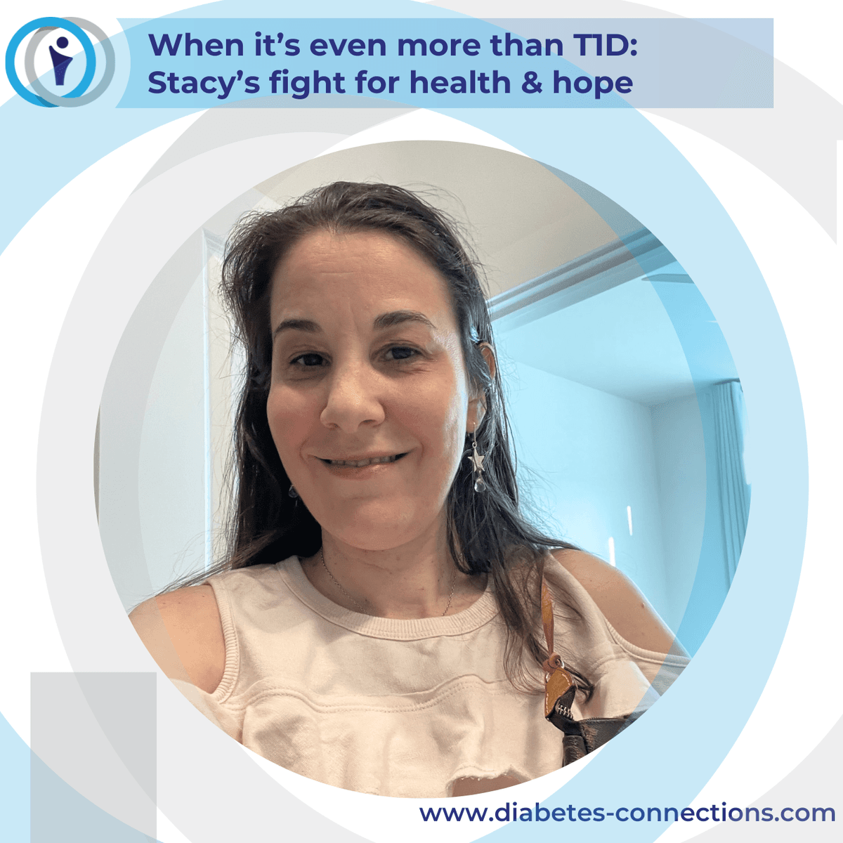 When it's even more than T1D: Stacy's fight for health & hope - Diabetes Connections | Type 1 Diabetes cover