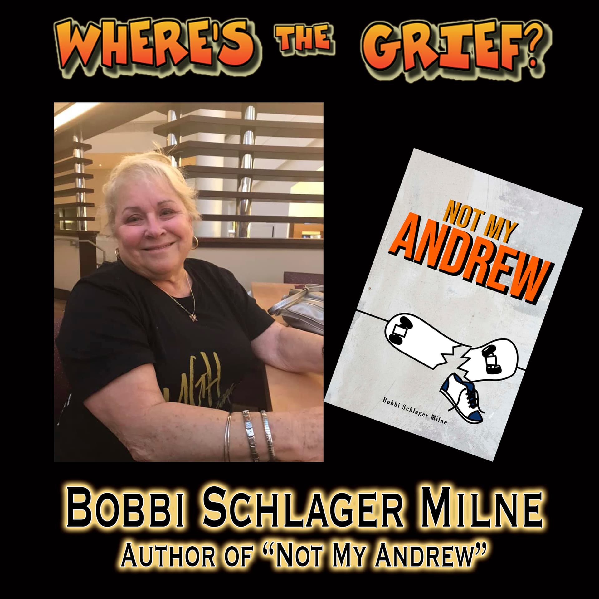 Bobbi Schlager Milne - Author of "Not My Andrew" - Where's The Grief? cover