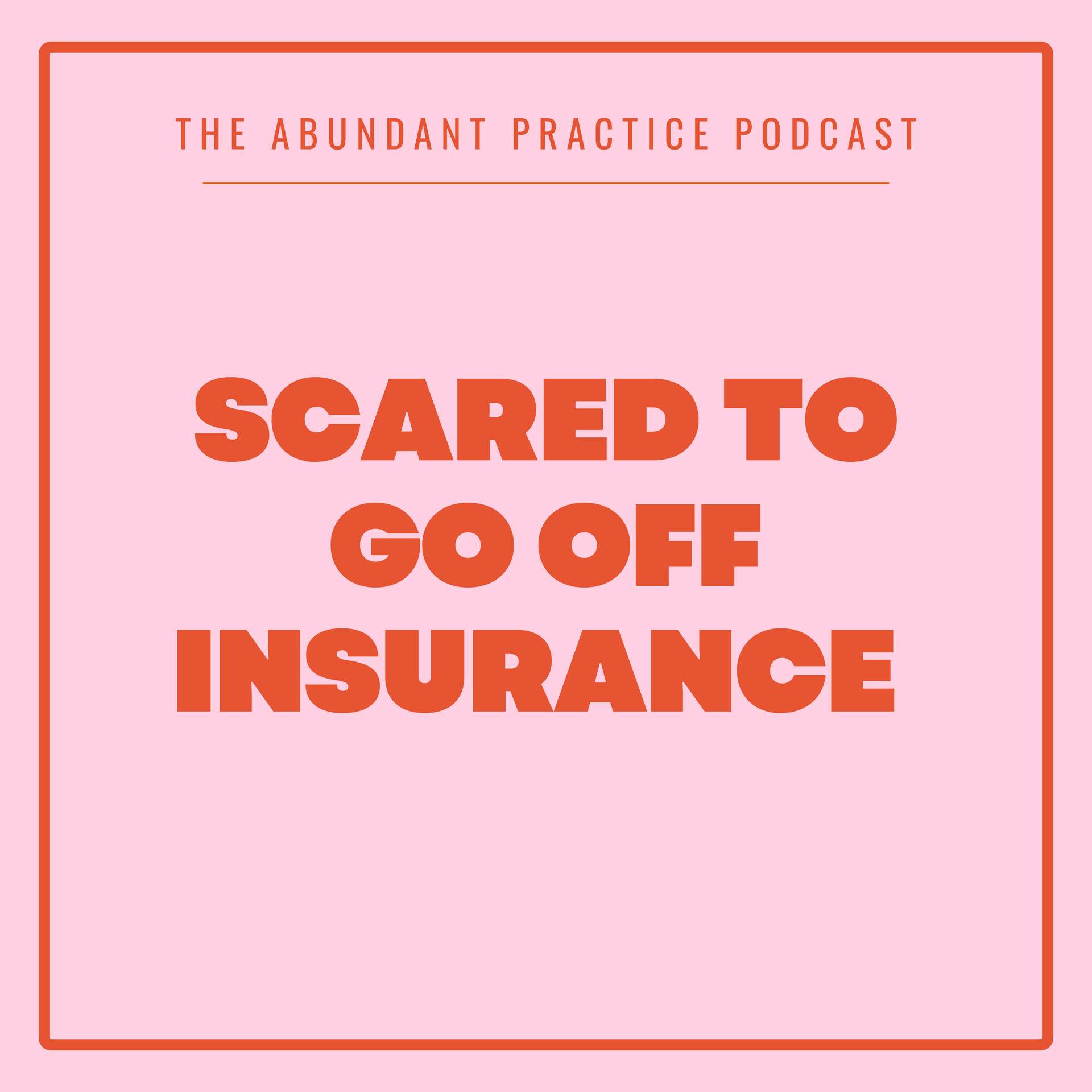 Episode #698: Scared To Go Off Insurance - Abundant Practice Podcast cover
