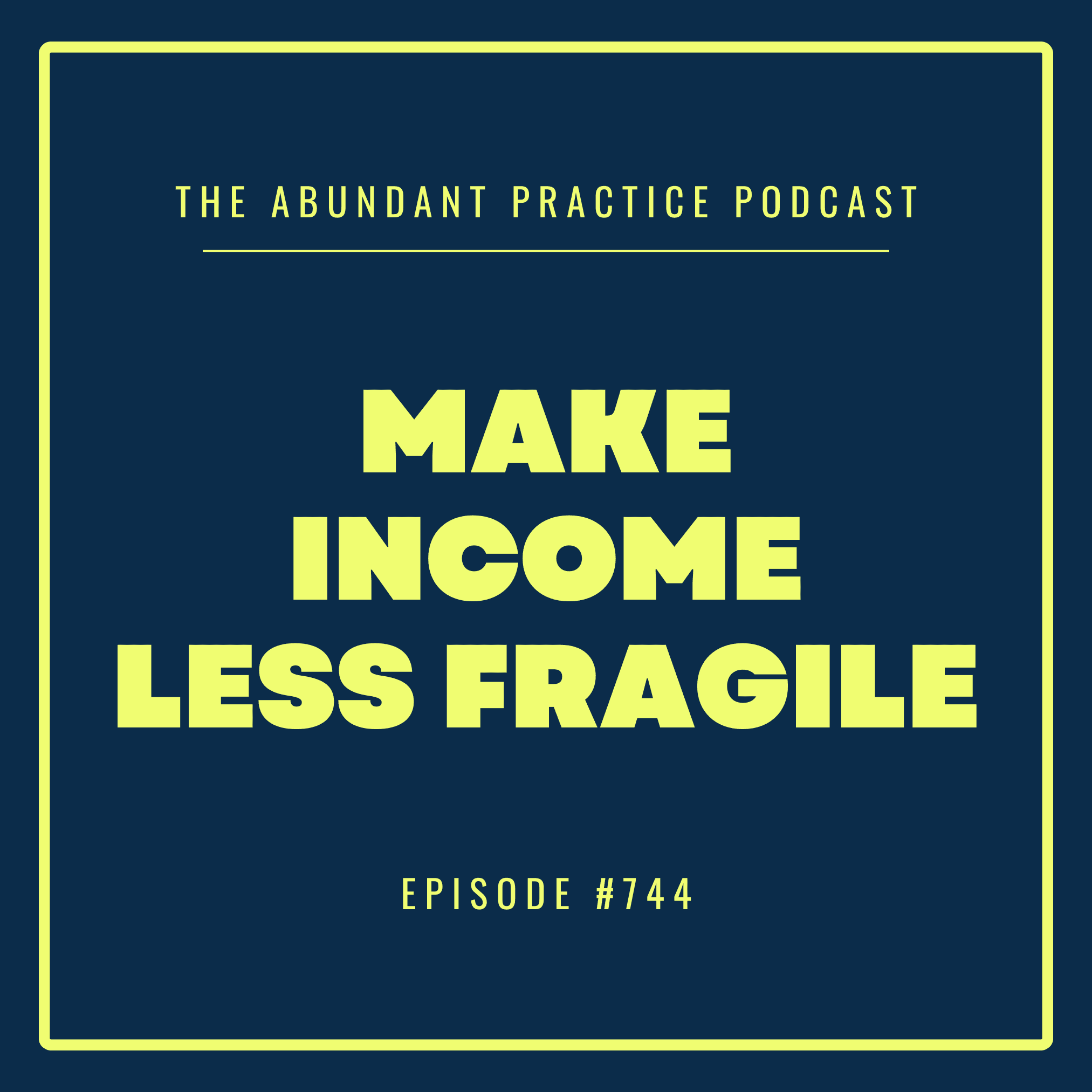 Episode #744: The "If I Rest, I Lose Money" Problem - Abundant Practice Podcast cover