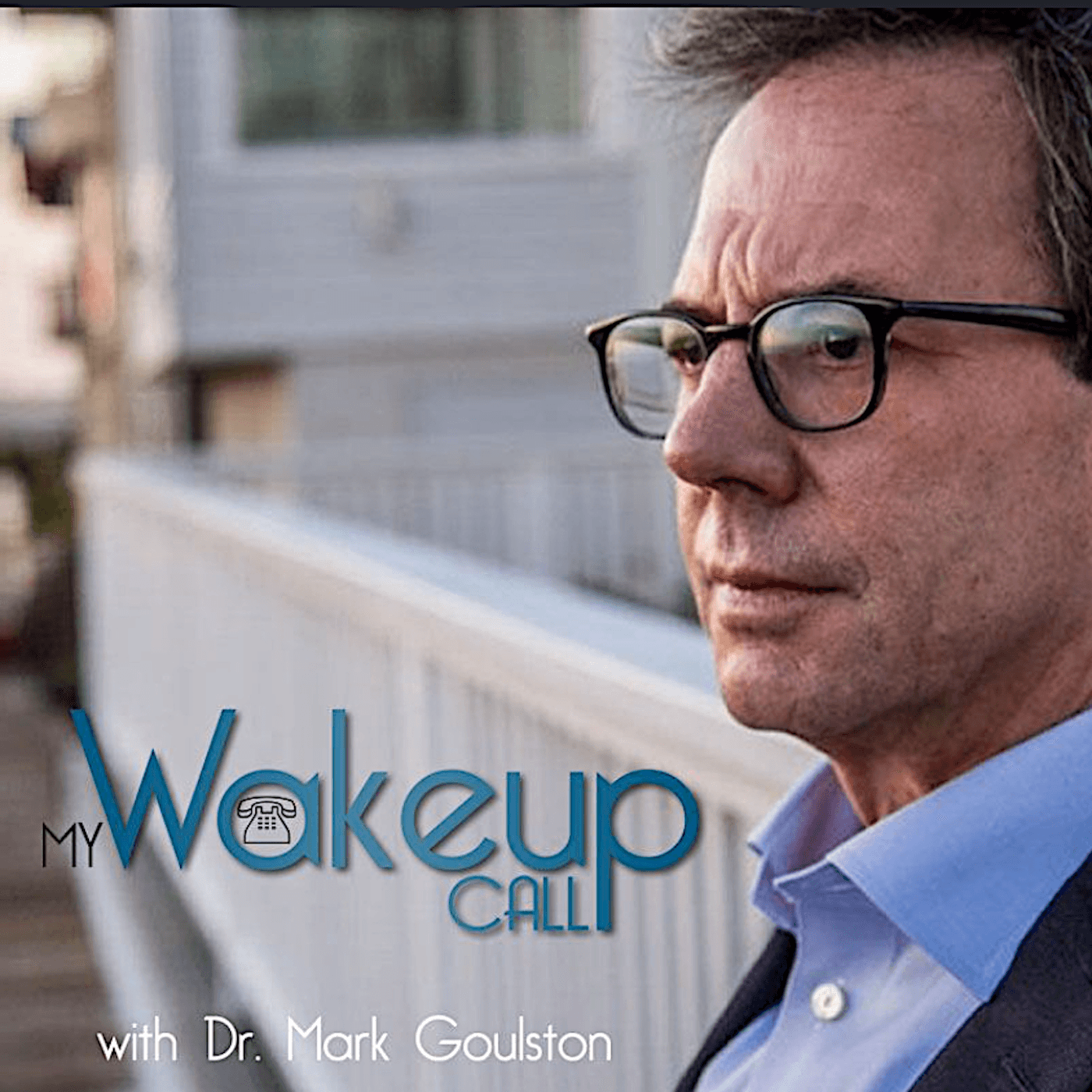 My Wakeup Call with Dr. Mark Goulston cover