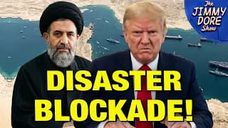 Trump's DISASTROUS Plan To Blockade The Strait Of Hormuz! — The Jimmy Dore Show cover