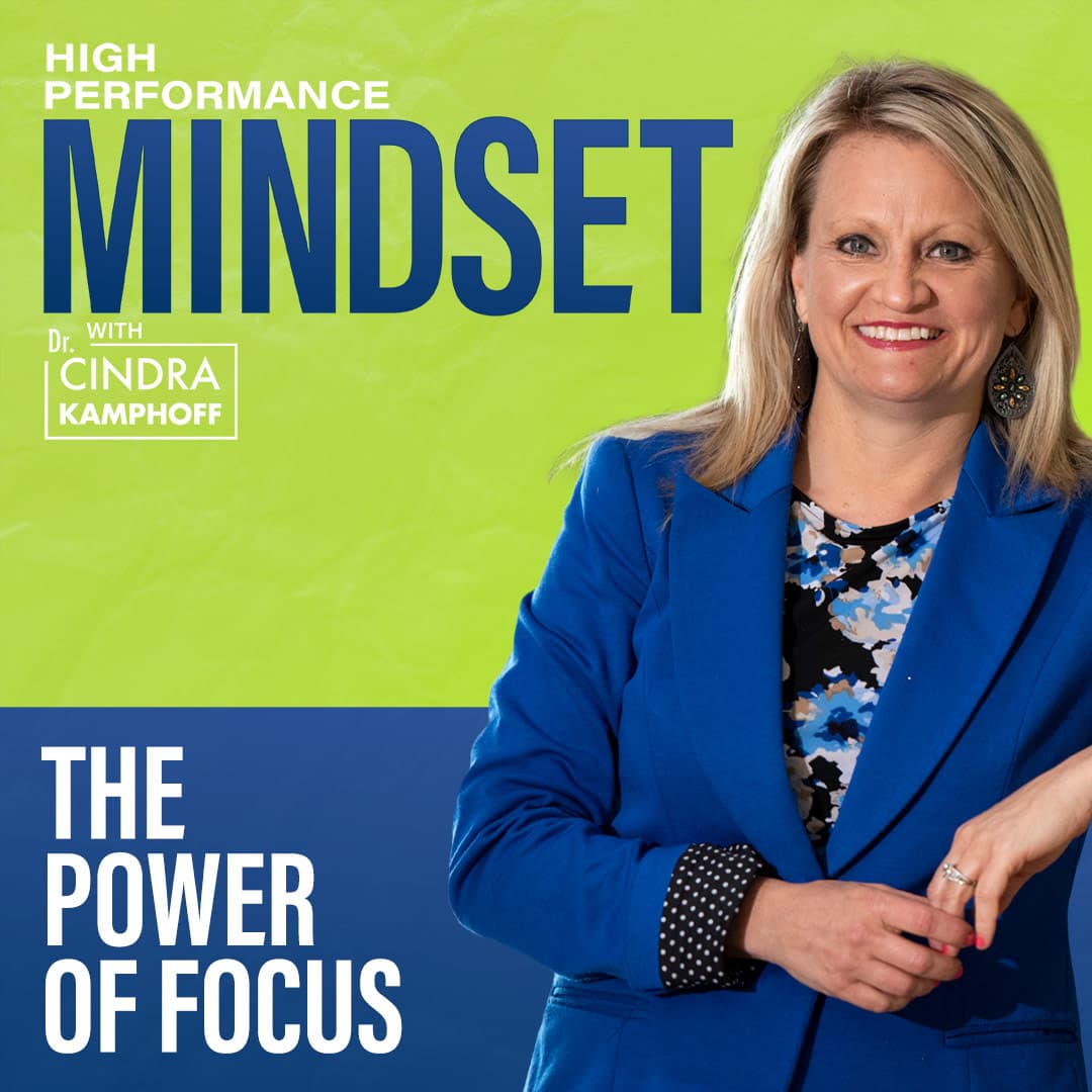 744: The Power of Focus — High Performance Mindset | Learn from World-Class Leaders, Consultants, Athletes & Coaches about Mindset cover