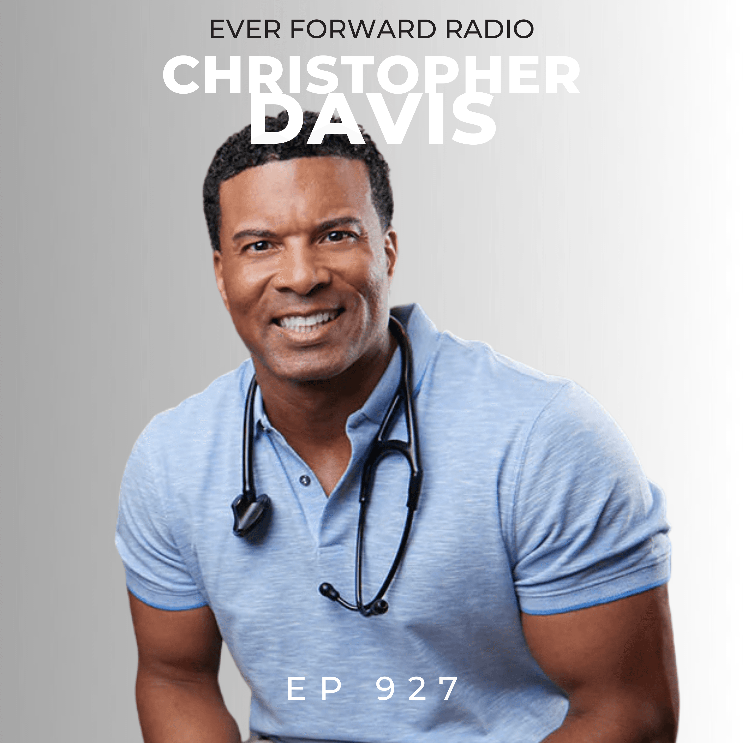 EFR 927: Why Healthy People Still Have Heart Attacks - Nitric Oxide & Heart Disease Explained by Dr. Christopher Davis - Ever Forward Radio with Chase Chewning cover