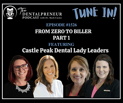 1526: From Zero to Biller Part 1 - The Dentalpreneur Podcast w/ Dr. Mark Costes cover