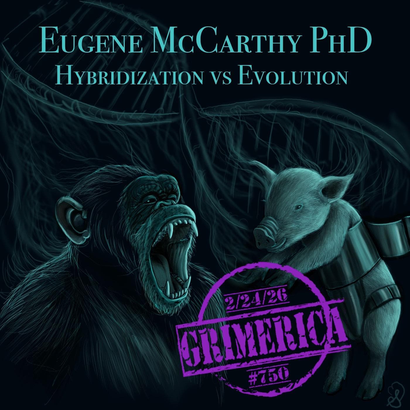 #750 - Eugene M. McCarthy, Ph.D Genetics. Macroevolution, Hybridization and the Telenothians - The Grimerica Show cover