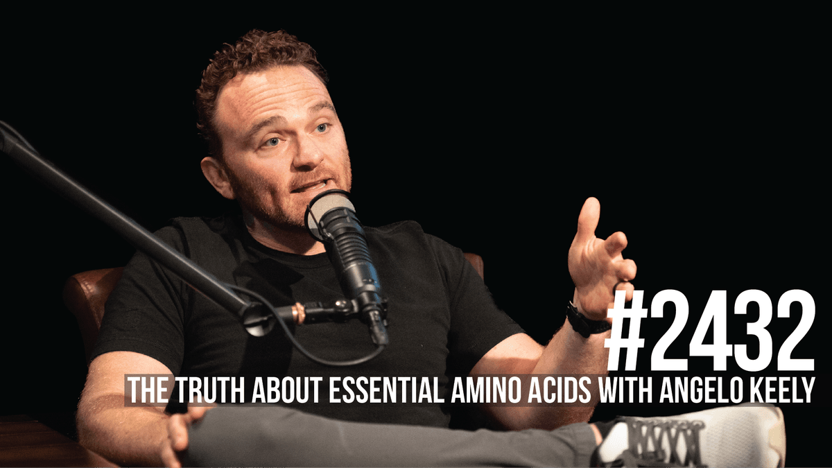 2432: The Truth About Essential Amino Acids with Angelo Keely - Mind Pump: Raw Fitness Truth cover