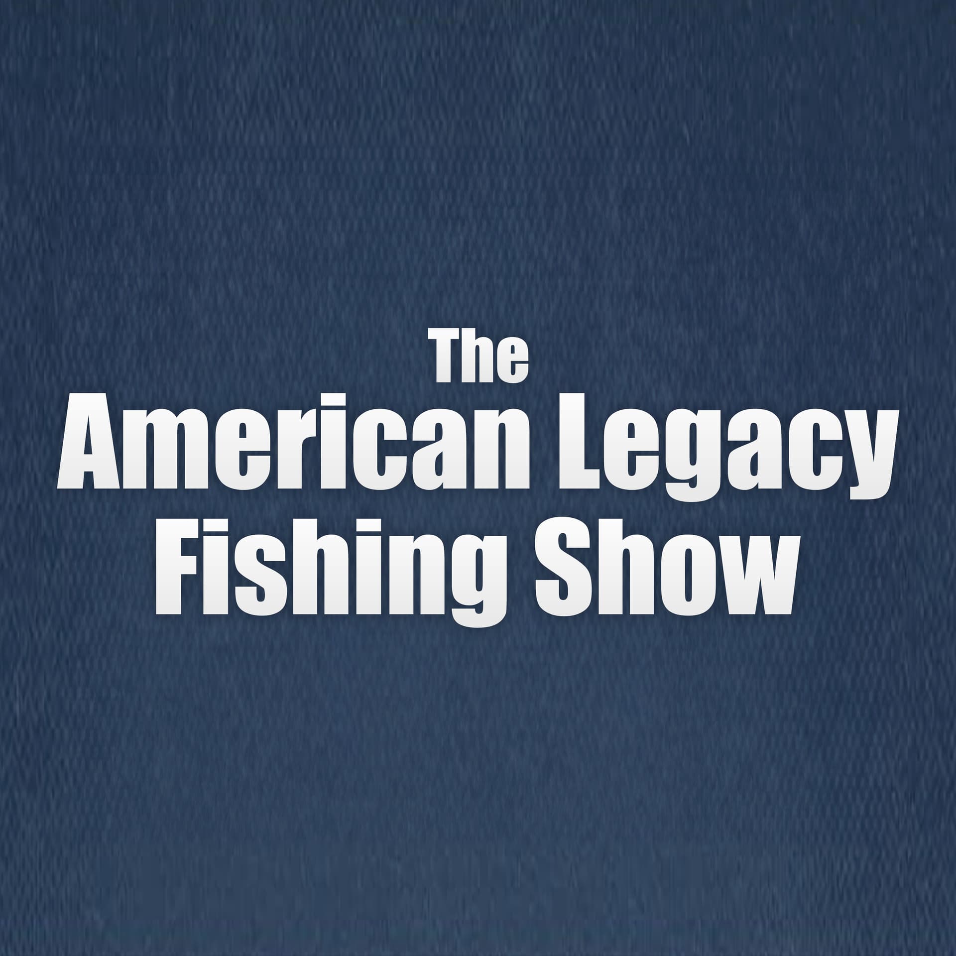 The American Legacy Fishing Show cover