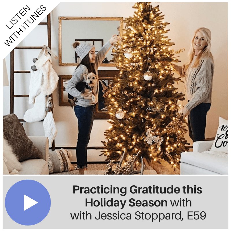 Practicing Gratitude This Holiday Season with Interior Stylist, Jessica Stoppard e59 - The Thrive Podcast cover