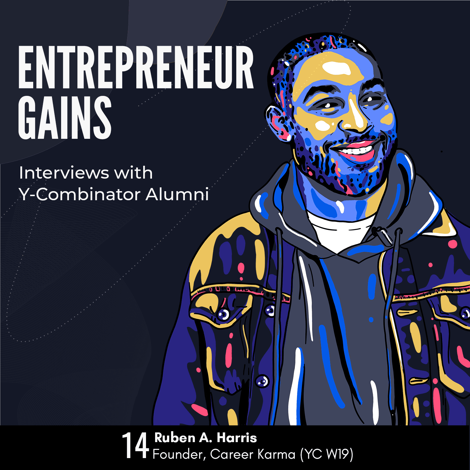 #14: Ruben Harris - Career Karma - Y Combinator Alumni Interviews (YC W19) - Entrepreneur Gains cover
